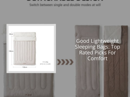 Good Lightweight Sleeping Bags: Top Rated Picks For Comfort