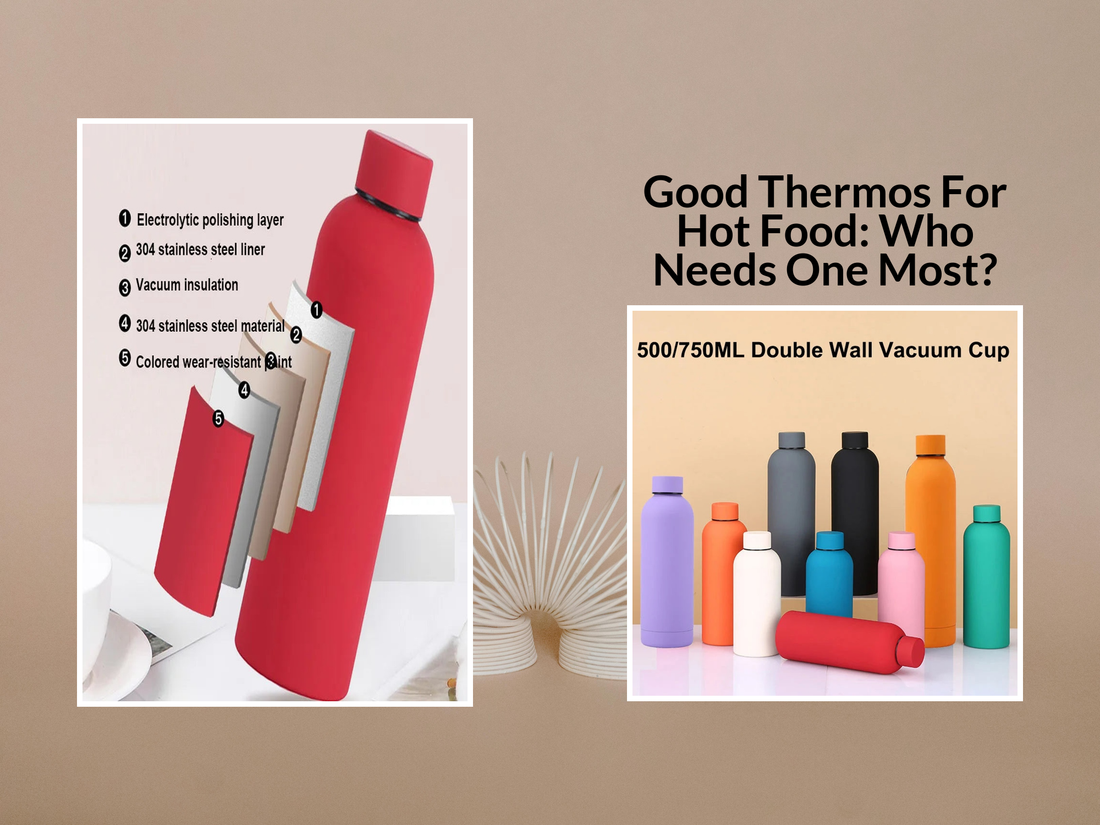 Good Thermos For Hot Food: Who Needs One Most?