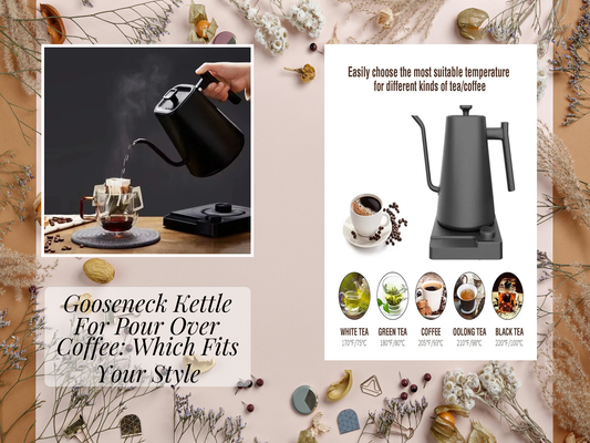 Gooseneck Kettle For Pour Over Coffee: Which Fits Your Style