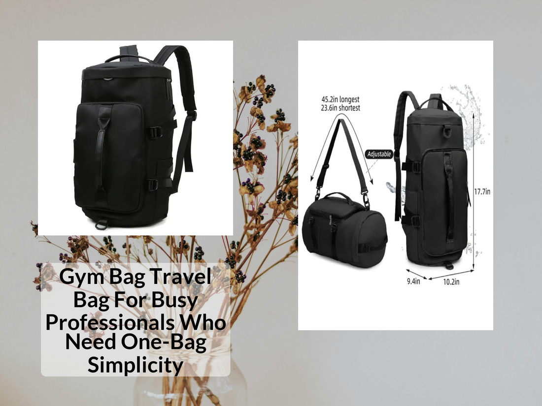Gym Bag Travel Bag For Busy Professionals Who Need One-Bag Simplicity