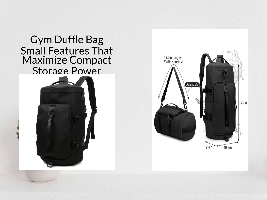 Gym Duffle Bag Small Features That Maximize Compact Storage Power