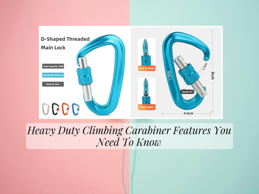 Heavy Duty Climbing Carabiner Features You Need To Know