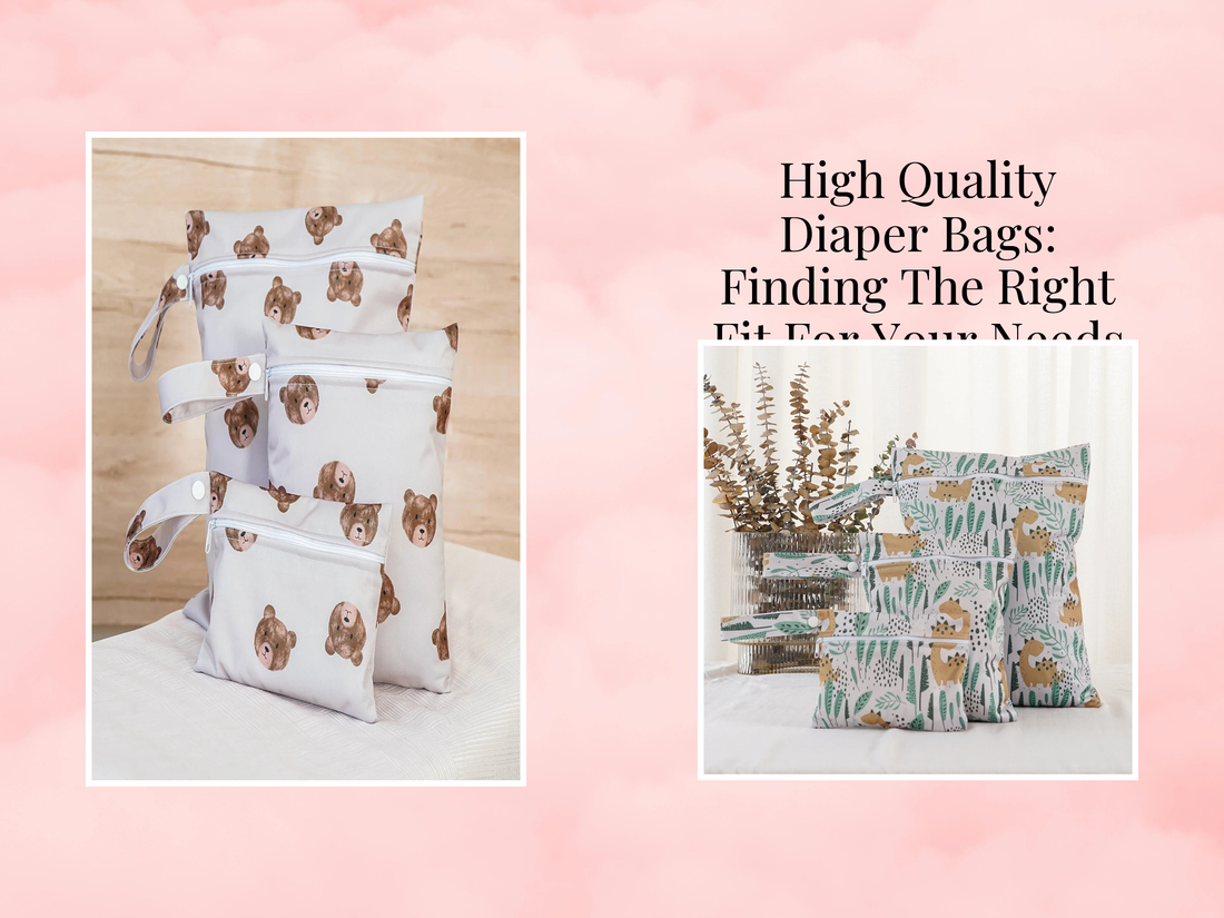 High Quality Diaper Bags: Finding The Right Fit For Your Needs