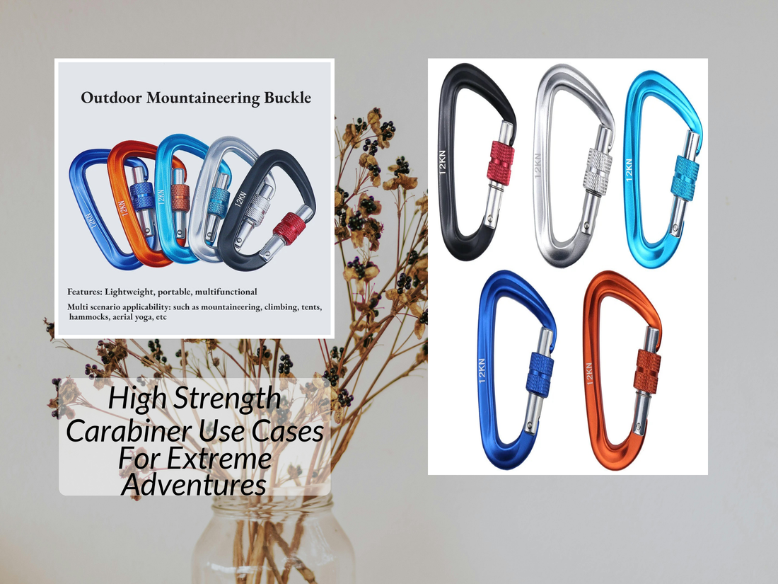 High Strength Carabiner Use Cases For Extreme Adventures