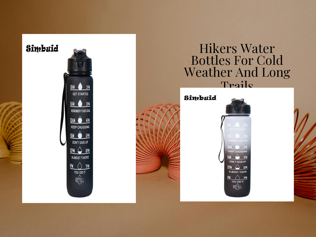 Hikers Water Bottles For Cold Weather And Long Trails