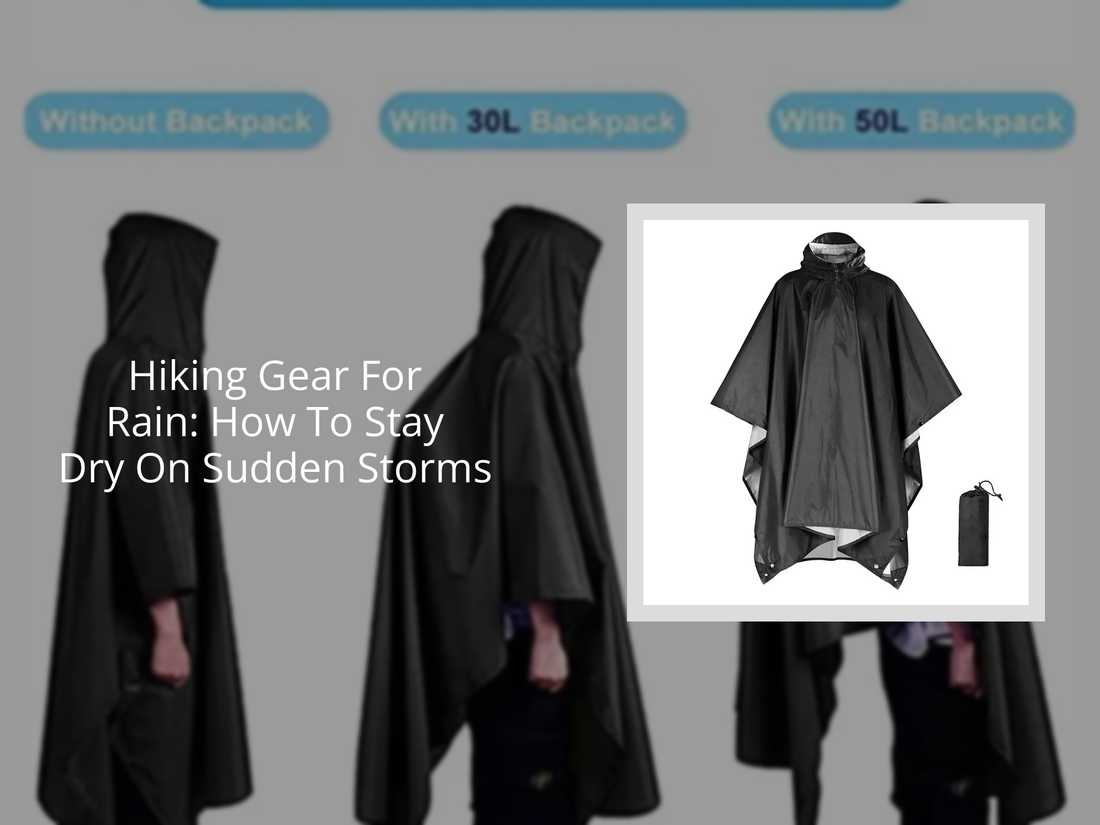 Hiking Gear For Rain: How To Stay Dry On Sudden Storms