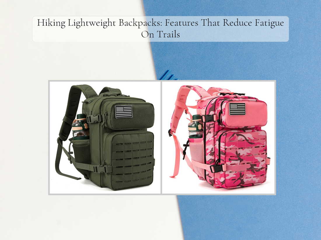 Hiking Lightweight Backpacks: Features That Reduce Fatigue On Trails