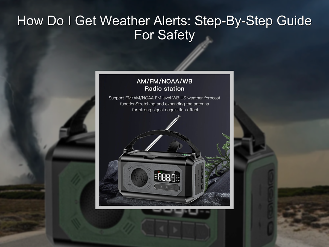 How Do I Get Weather Alerts: Step-By-Step Guide For Safety
