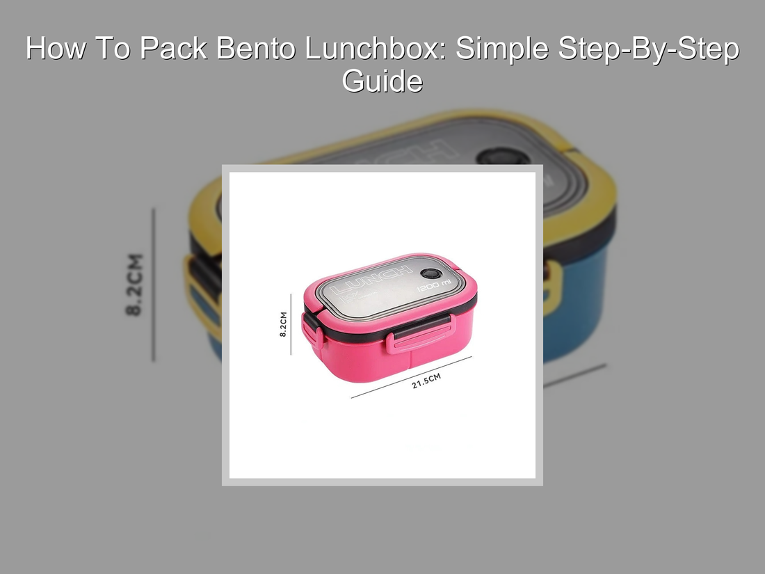 How To Pack Bento Lunchbox: Simple Step-By-Step Guide