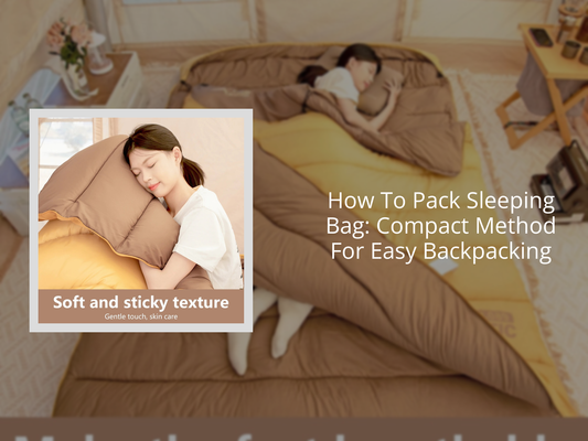 How To Pack Sleeping Bag: Compact Method For Easy Backpacking