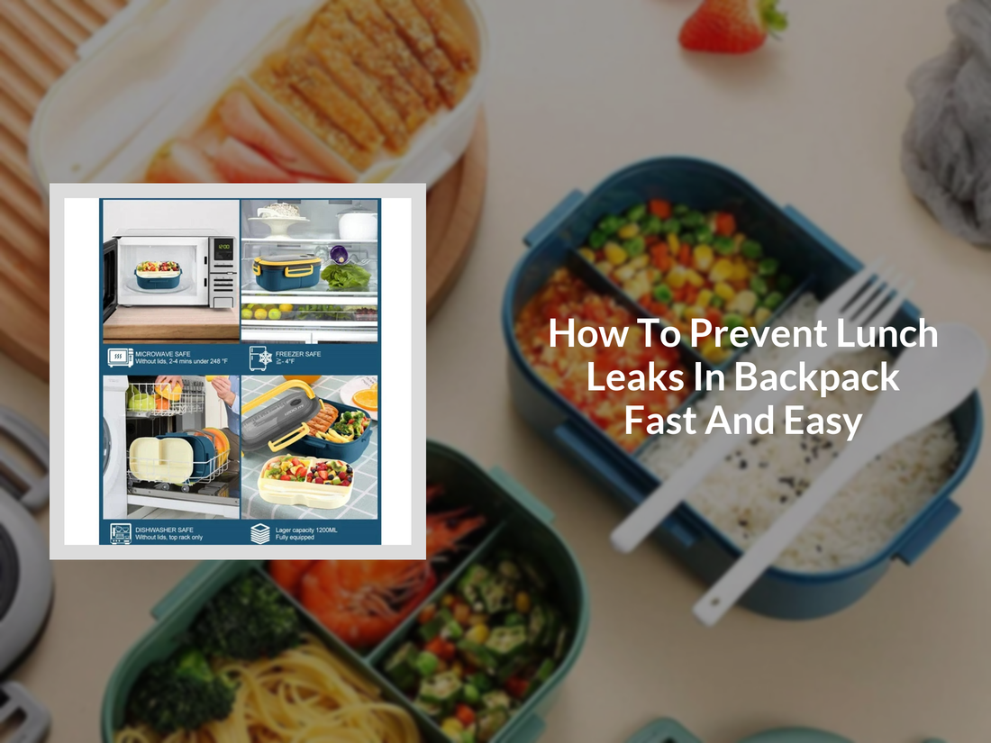 How To Prevent Lunch Leaks In Backpack Fast And Easy