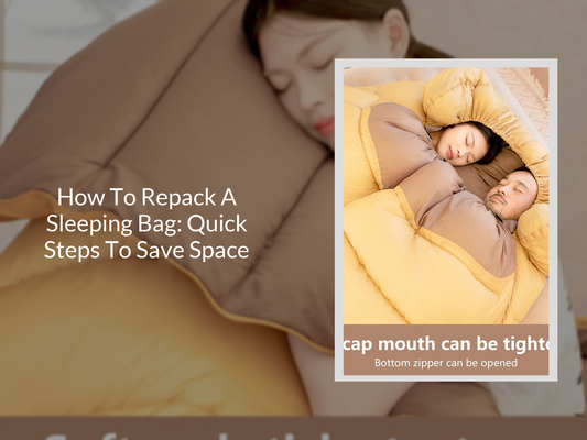 How To Repack A Sleeping Bag: Quick Steps To Save Space