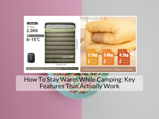 How To Stay Warm While Camping: Key Features That Actually Work