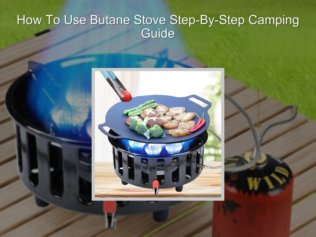 How To Use Butane Stove Step-By-Step Camping Guide
