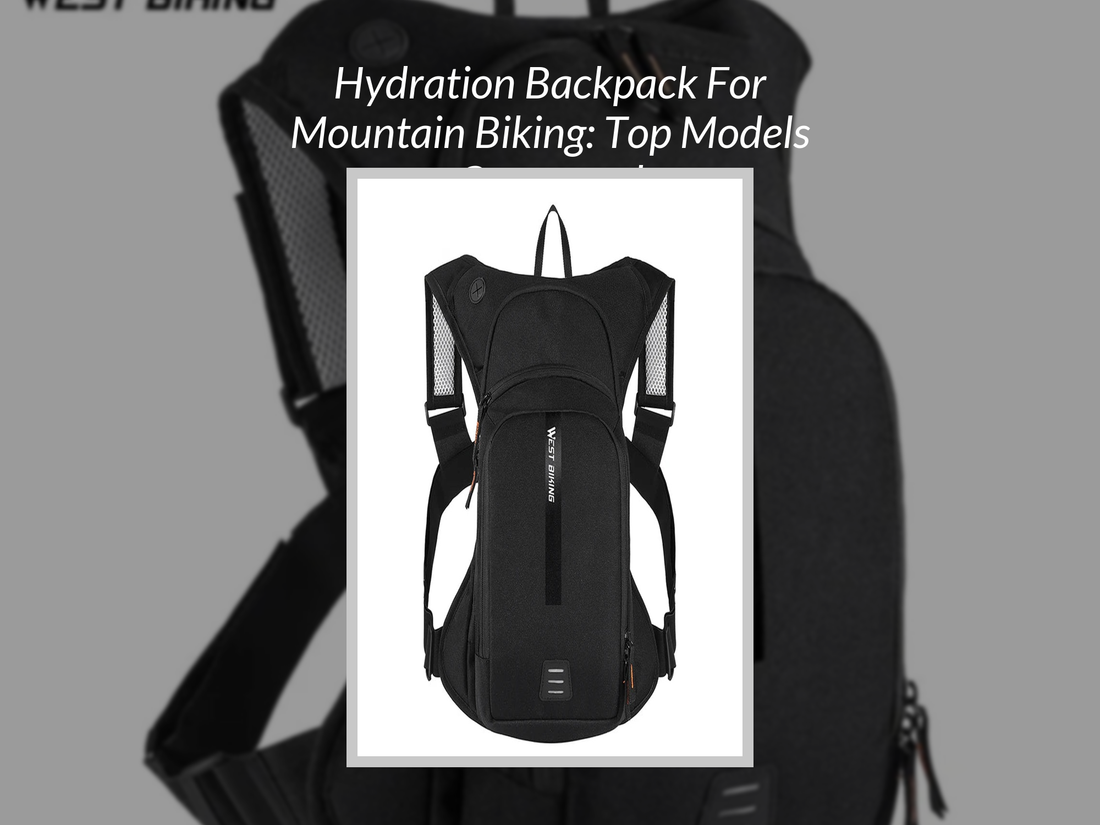 Hydration Backpack For Mountain Biking: Top Models Compared