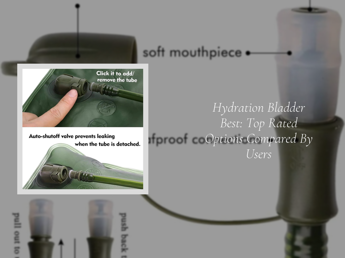 Hydration Bladder Best: Top Rated Options Compared By Users