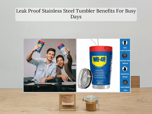 Leak Proof Stainless Steel Tumbler Benefits For Busy Days