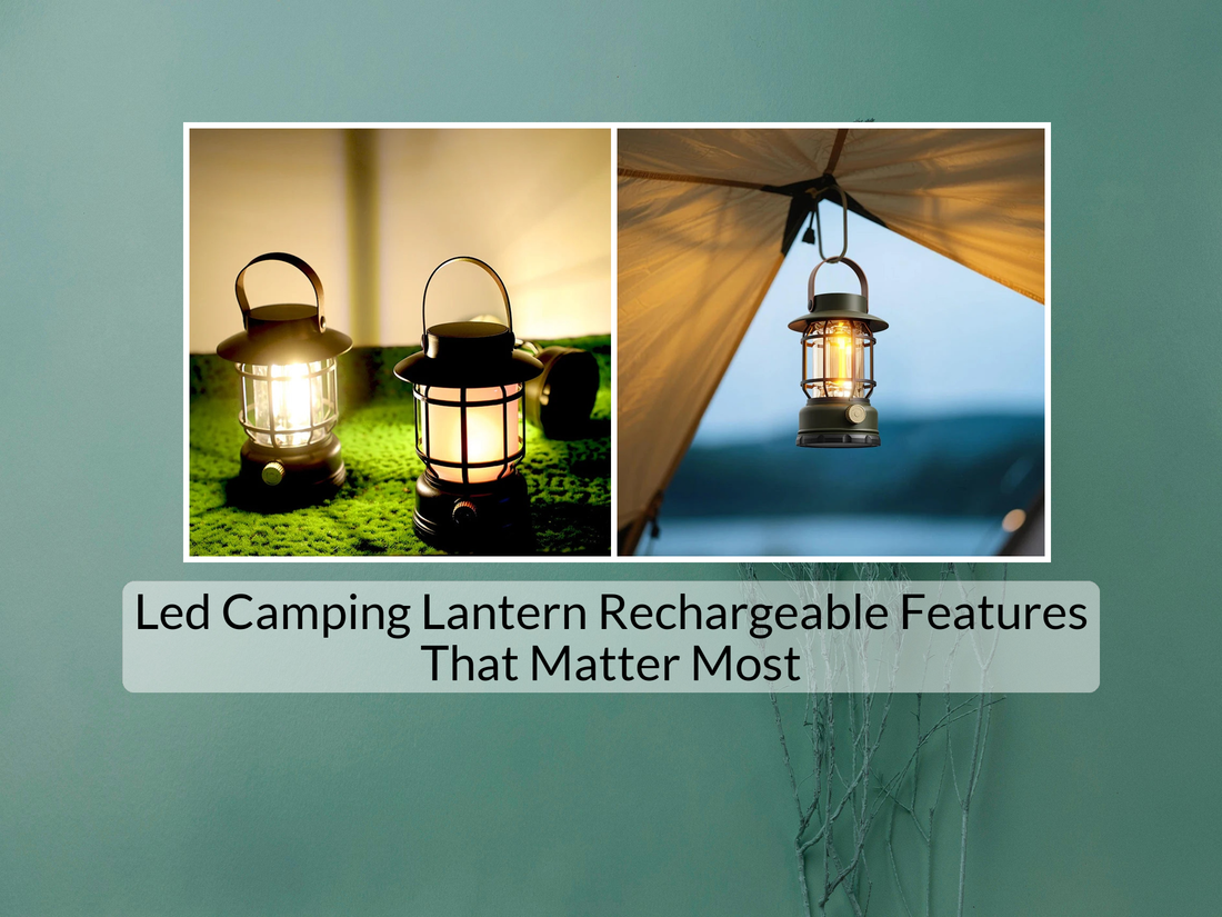 Led Camping Lantern Rechargeable Features That Matter Most