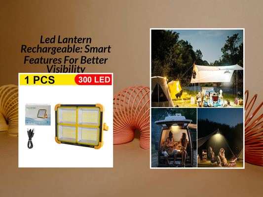 Led Lantern Rechargeable: Smart Features For Better Visibility