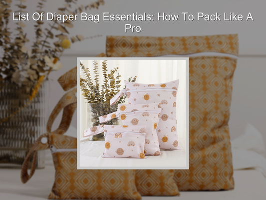List Of Diaper Bag Essentials: How To Pack Like A Pro