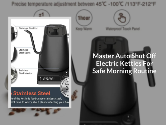 Master Auto Shut Off Electric Kettles For Safe Morning Routine