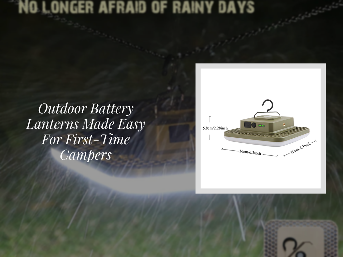 Outdoor Battery Lanterns Made Easy For First-Time Campers
