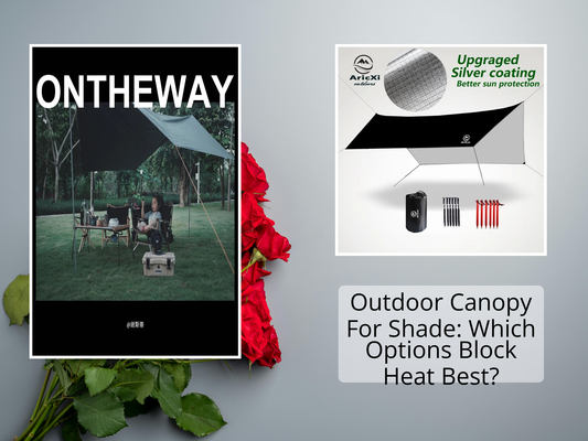 Outdoor Canopy For Shade: Which Options Block Heat Best?