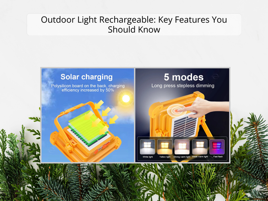 Outdoor Light Rechargeable: Key Features You Should Know
