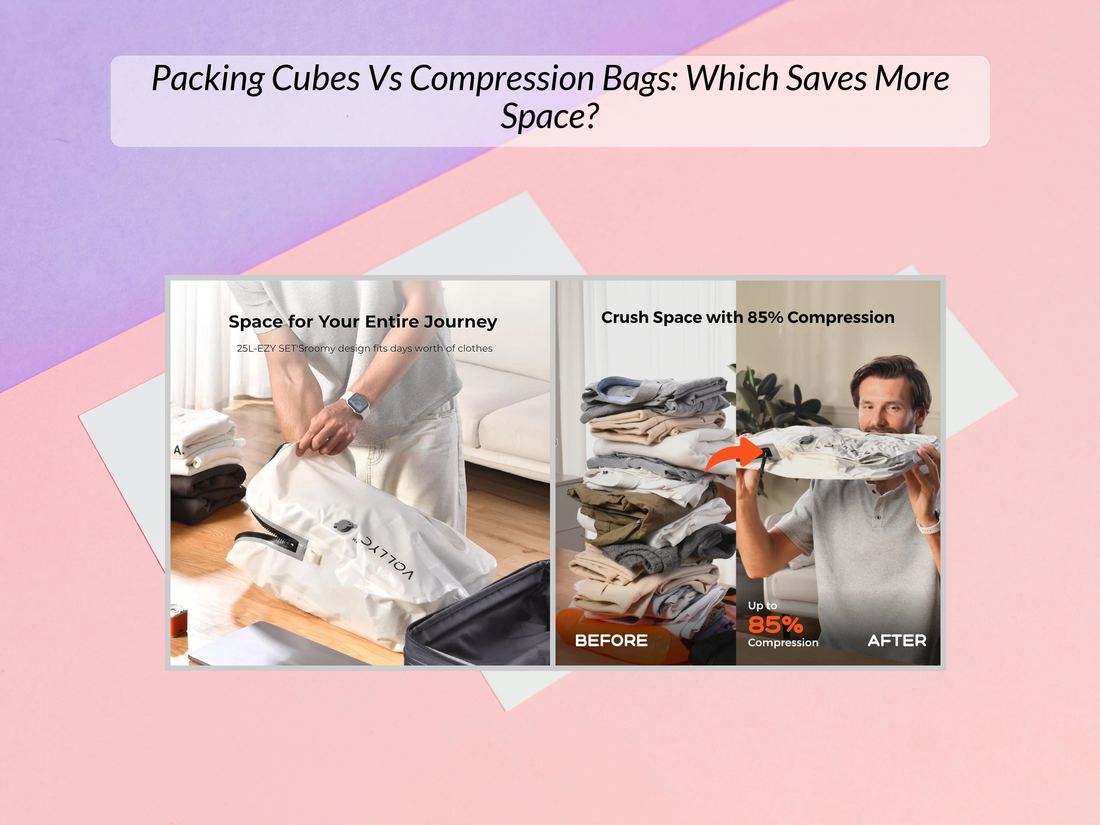 Packing Cubes Vs Compression Bags: Which Saves More Space?