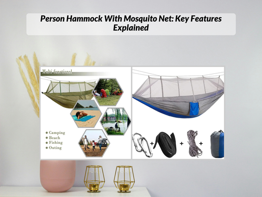 Person Hammock With Mosquito Net: Key Features Explained