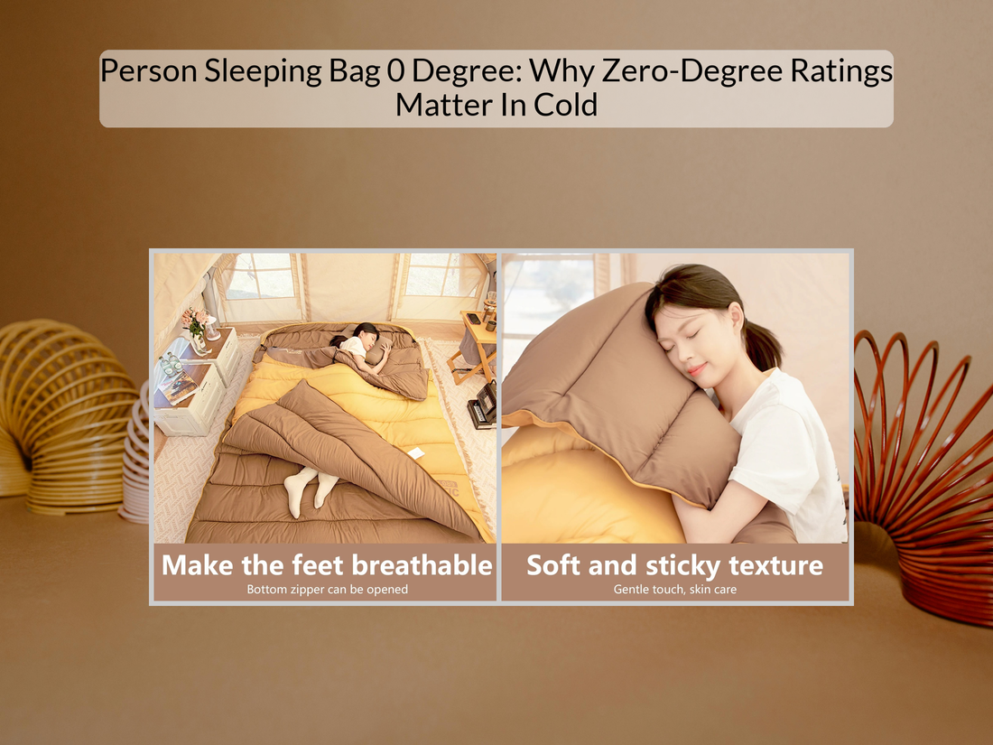 Person Sleeping Bag 0 Degree: Why Zero-Degree Ratings Matter In Cold