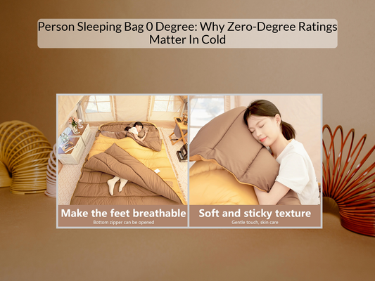 Person Sleeping Bag 0 Degree: Why Zero-Degree Ratings Matter In Cold