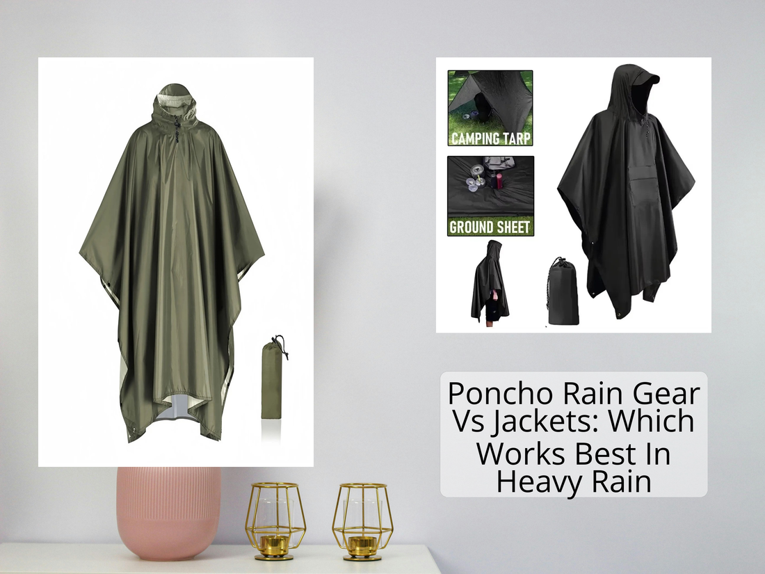Poncho Rain Gear Vs Jackets: Which Works Best In Heavy Rain