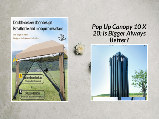 Pop Up Canopy 10 X 20: Is Bigger Always Better?