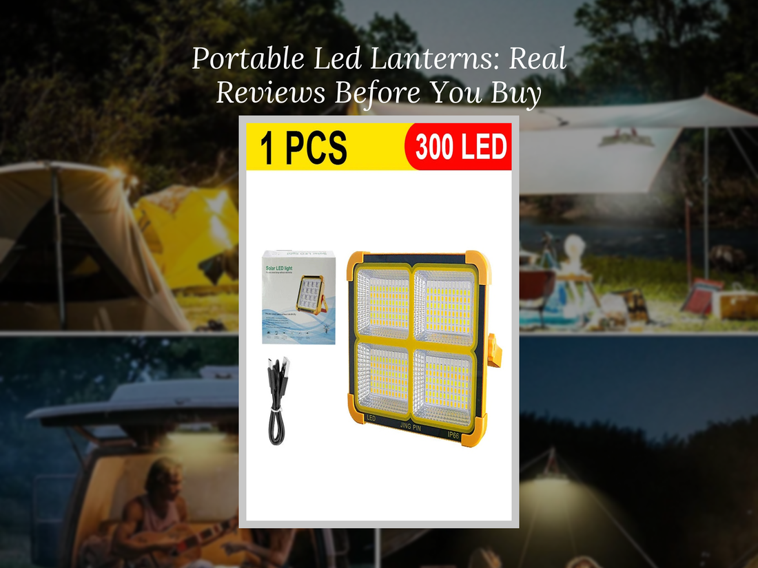 Portable Led Lanterns: Real Reviews Before You Buy