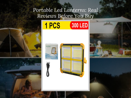 Portable Led Lanterns: Real Reviews Before You Buy