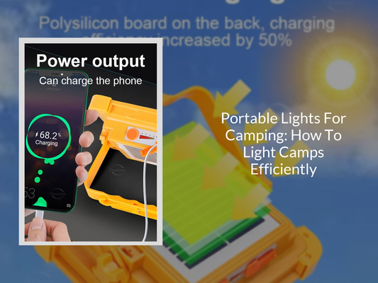 Portable Lights For Camping: How To Light Camps Efficiently