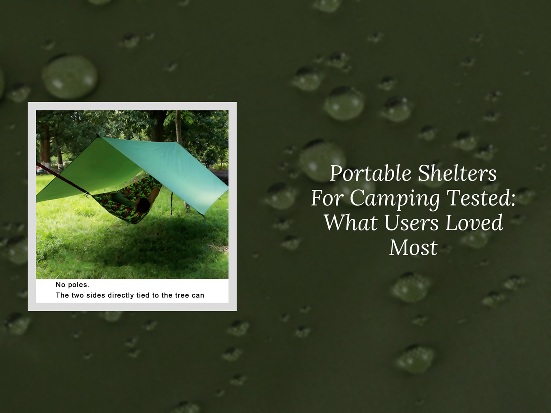 Portable Shelters For Camping Tested: What Users Loved Most