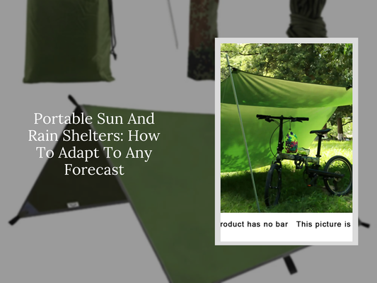 Portable Sun And Rain Shelters: How To Adapt To Any Forecast