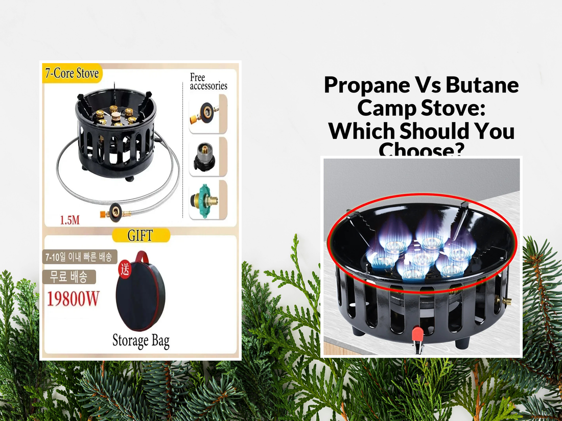 Propane Vs Butane Camp Stove: Which Should You Choose?