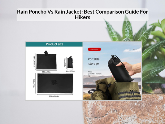 Rain Poncho Vs Rain Jacket: Best Comparison Guide For Hikers