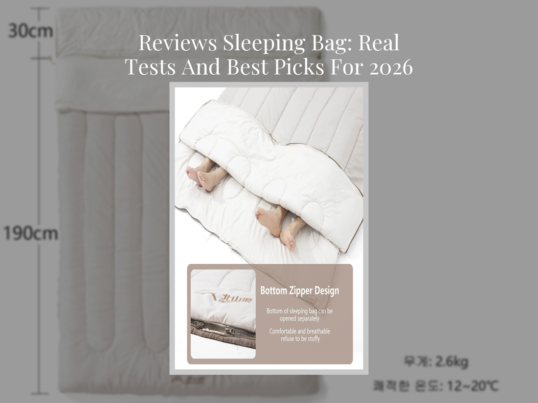 Reviews Sleeping Bag: Real Tests And Best Picks For 2026