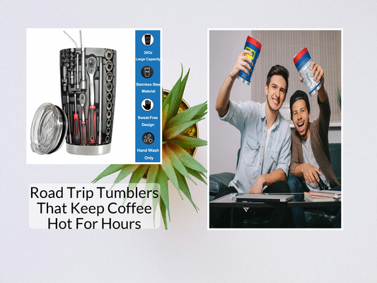 Road Trip Tumblers That Keep Coffee Hot For Hours
