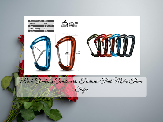 Rock Climbing Carabiners: Features That Make Them Safer