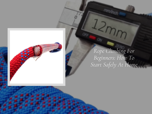 Rope Climbing For Beginners: How To Start Safely At Home