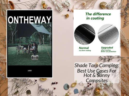 Shade Tarp Camping: Best Use Cases For Hot & Sunny Campsites