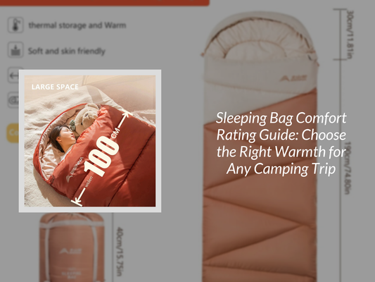Sleeping Bag Comfort Rating Guide: Choose the Right Warmth for Any Camping Trip