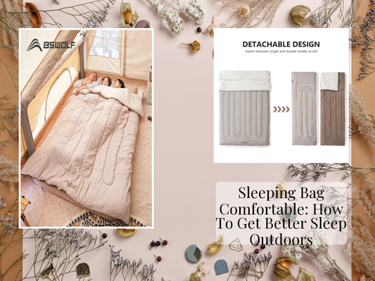 Sleeping Bag Comfortable: How To Get Better Sleep Outdoors