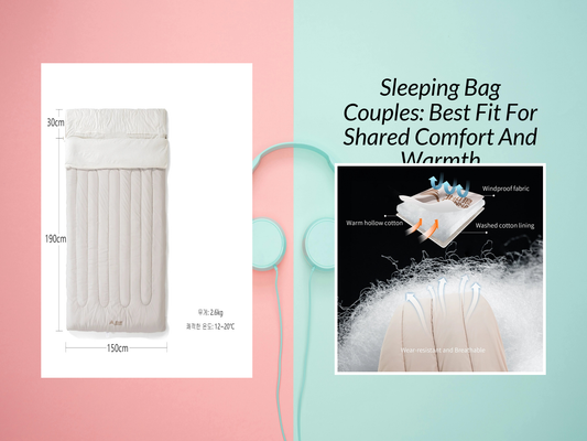 Sleeping Bag Couples: Best Fit For Shared Comfort And Warmth