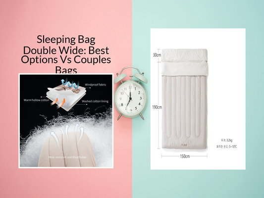 Sleeping Bag Double Wide: Best Options Vs Couples Bags